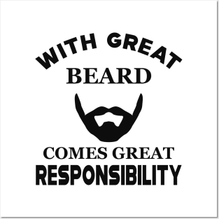 Beard - With great beard comes with great responsibility Posters and Art